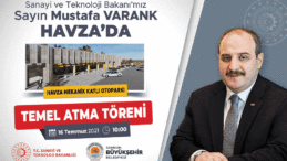 Sanayi ve Teknoloji Bakanı Mustafa Varank Havza’da temel atacak