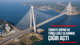 Türkiye, Köprü Ve Tünellerle Ulaşımda Çığır Açtı
