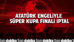 Atatürk Engeliyle Süper Kupa Finali İptal: Fenerbahçe ve Galatasaray Türkiye’ye Dönüyor!